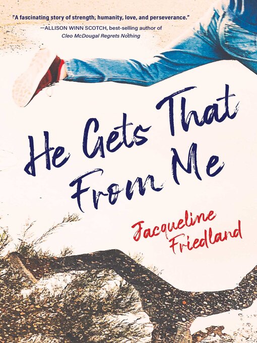 Title details for He Gets That from Me by Jacqueline Friedland - Available